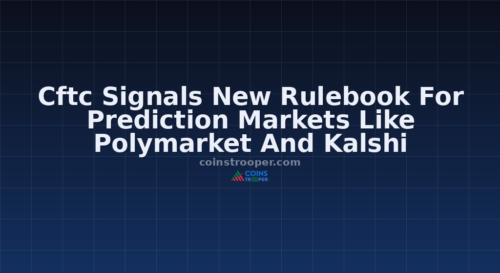 Cftc Signals New Rulebook For Prediction Markets Like Polymarket And Kalshi