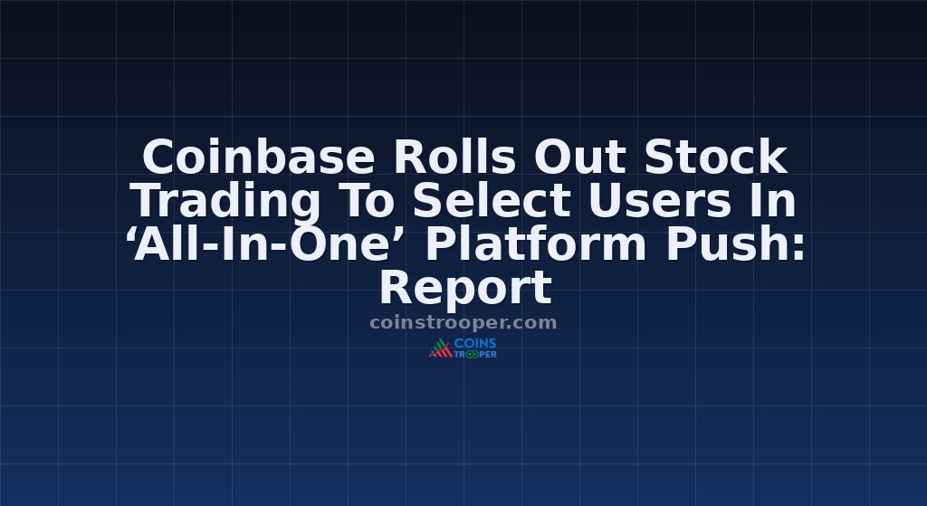 Coinbase Rolls Out Stock Trading To Select Users In ‘All-In-One’ Platform Push: Report