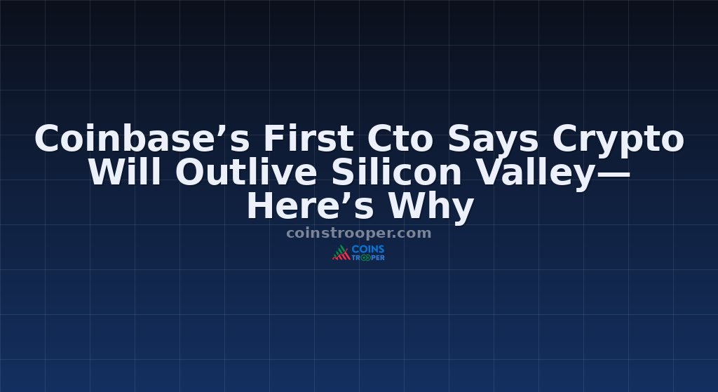 Coinbase’s First Cto Says Crypto Will Outlive Silicon Valley— Here’s Why