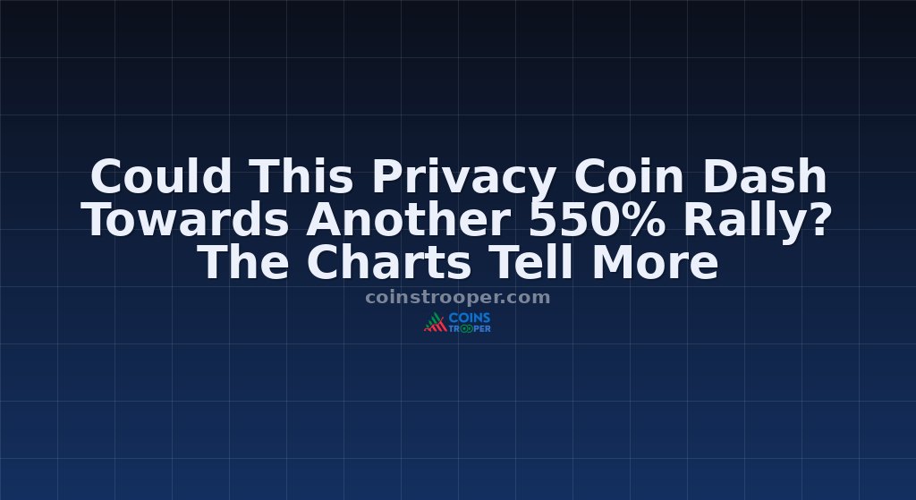 Could This Privacy Coin Dash Towards Another 550% Rally? The Charts Tell More
