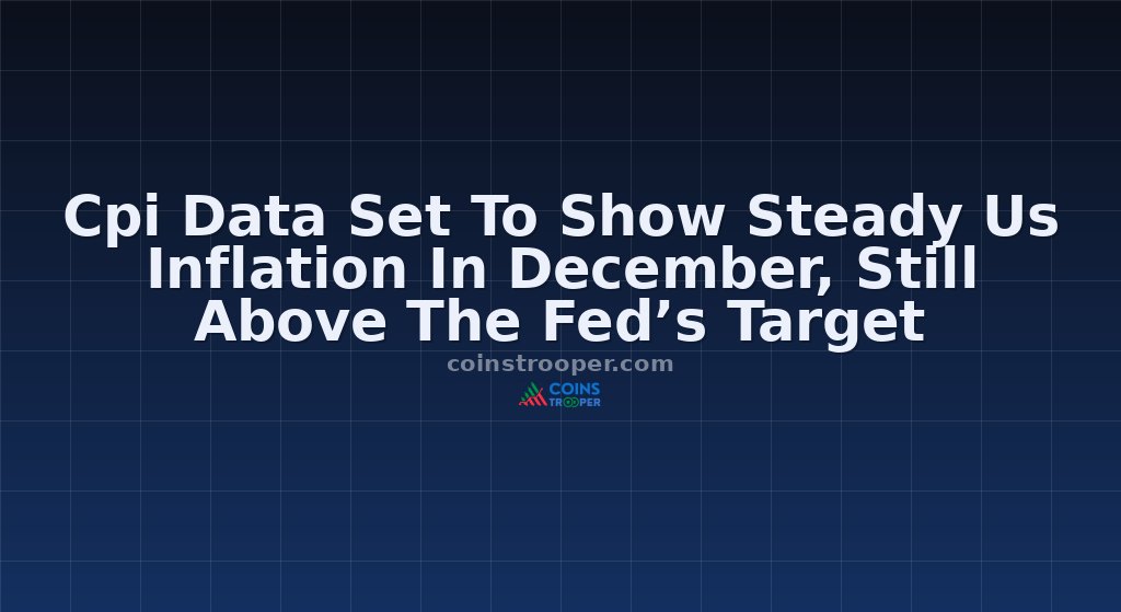 Cpi Data Set To Show Steady Us Inflation In December, Still Above The Fed’s Target