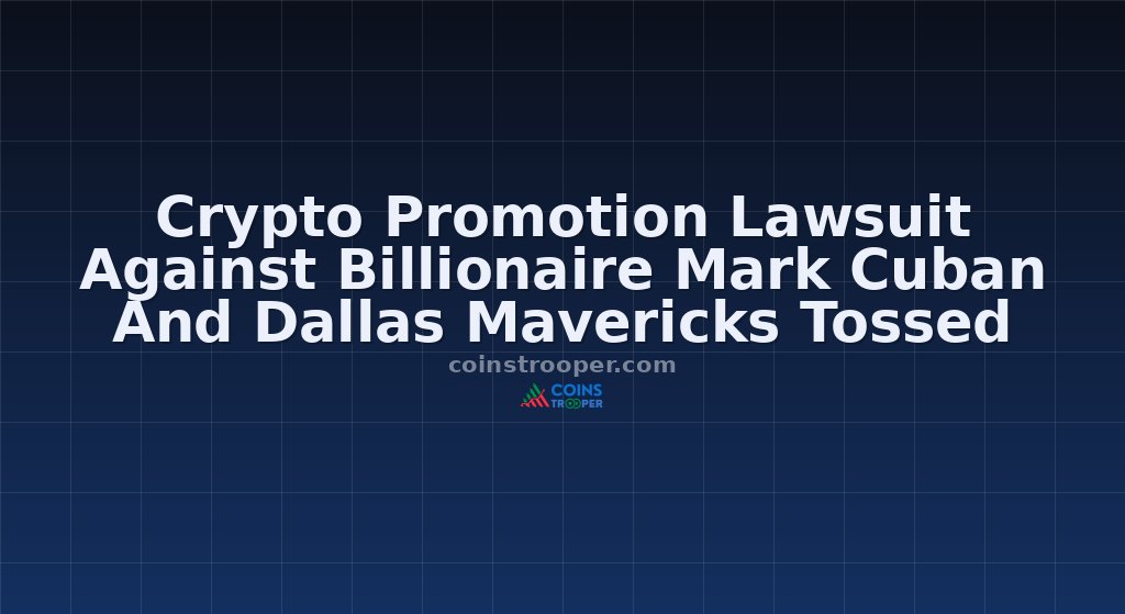 Crypto Promotion Lawsuit Against Billionaire Mark Cuban And Dallas Mavericks Tossed