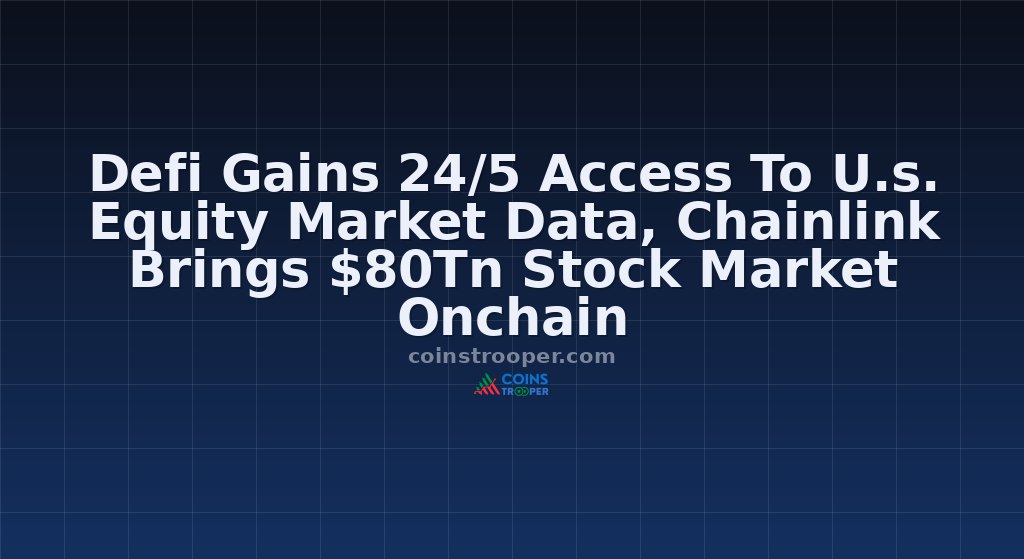 Defi Gains 24/5 Access To U.s. Equity Market Data, Chainlink Brings $80Tn Stock Market Onchain
