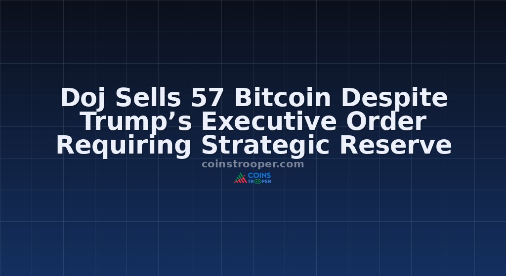 Doj Sells 57 Bitcoin Despite Trump’s Executive Order Requiring Strategic Reserve