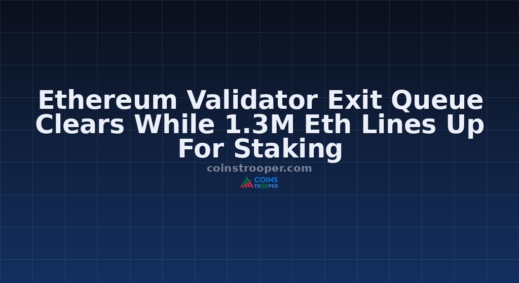 Ethereum Validator Exit Queue Clears While 1.3M Eth Lines Up For Staking