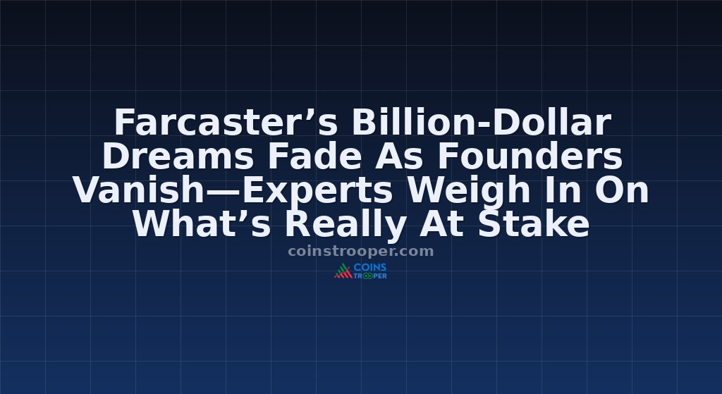 Farcaster’s Billion-Dollar Dreams Fade As Founders Vanish—Experts Weigh In On What’s Really At Stake