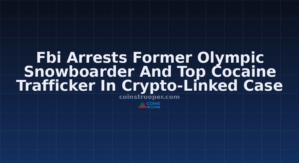 Fbi Arrests Former Olympic Snowboarder And Top Cocaine Trafficker In Crypto-Linked Case