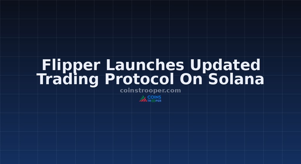 Flipper Launches Updated Trading Protocol On Solana