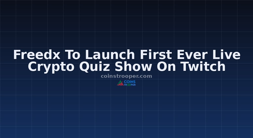 Freedx To Launch First Ever Live Crypto Quiz Show On Twitch