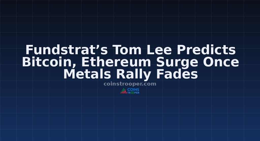 Fundstrat’s Tom Lee Predicts Bitcoin, Ethereum Surge Once Metals Rally Fades