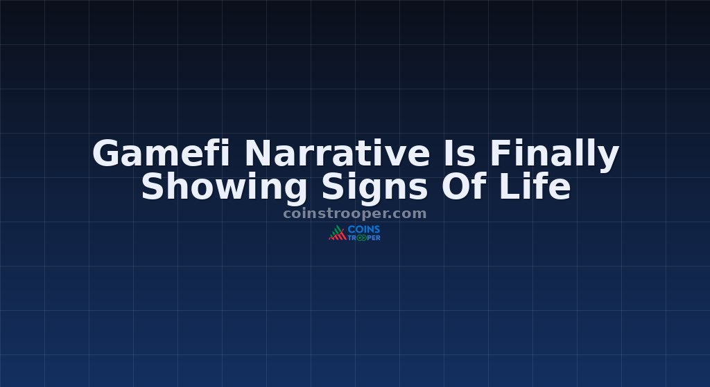 Gamefi Narrative Is Finally Showing Signs Of Life