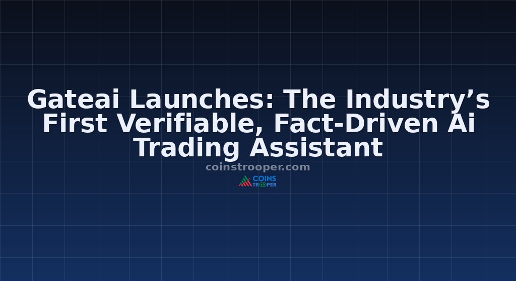 Gateai Launches: The Industry’s First Verifiable, Fact-Driven Ai Trading Assistant