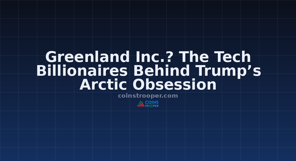 Greenland Inc.? The Tech Billionaires Behind Trump’s Arctic Obsession