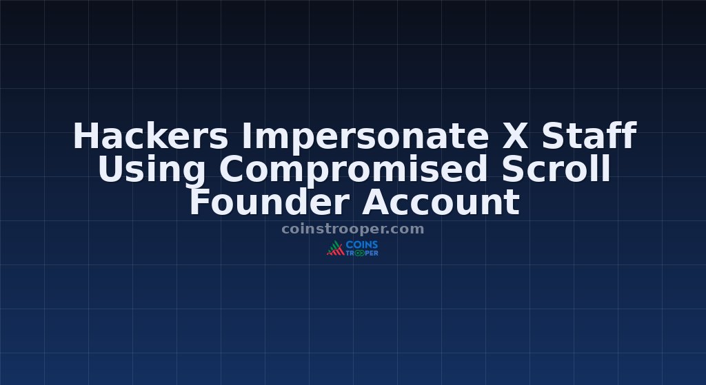 Hackers Impersonate X Staff Using Compromised Scroll Founder Account