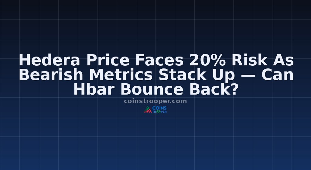 Hedera Price Faces 20% Risk As Bearish Metrics Stack Up — Can Hbar Bounce Back?