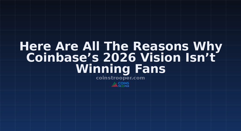 Here Are All The Reasons Why Coinbase’s 2026 Vision Isn’t Winning Fans