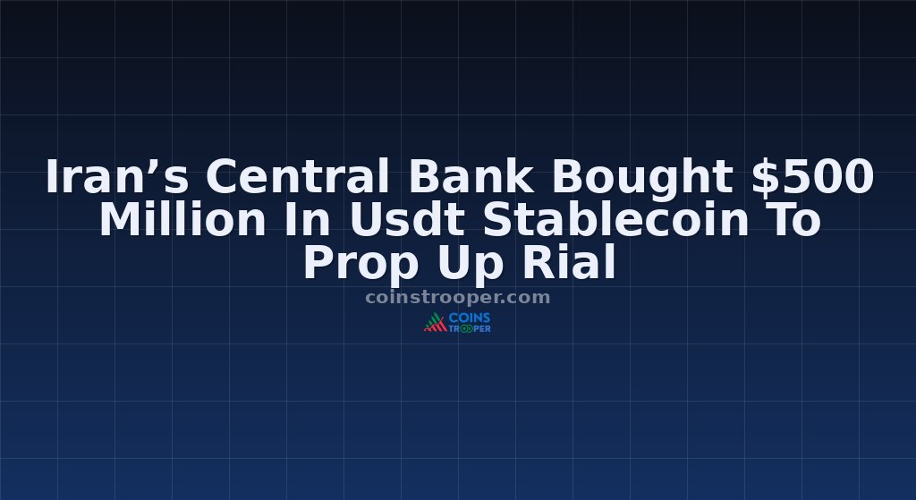 Iran’s Central Bank Bought $500 Million In Usdt Stablecoin To Prop Up Rial
