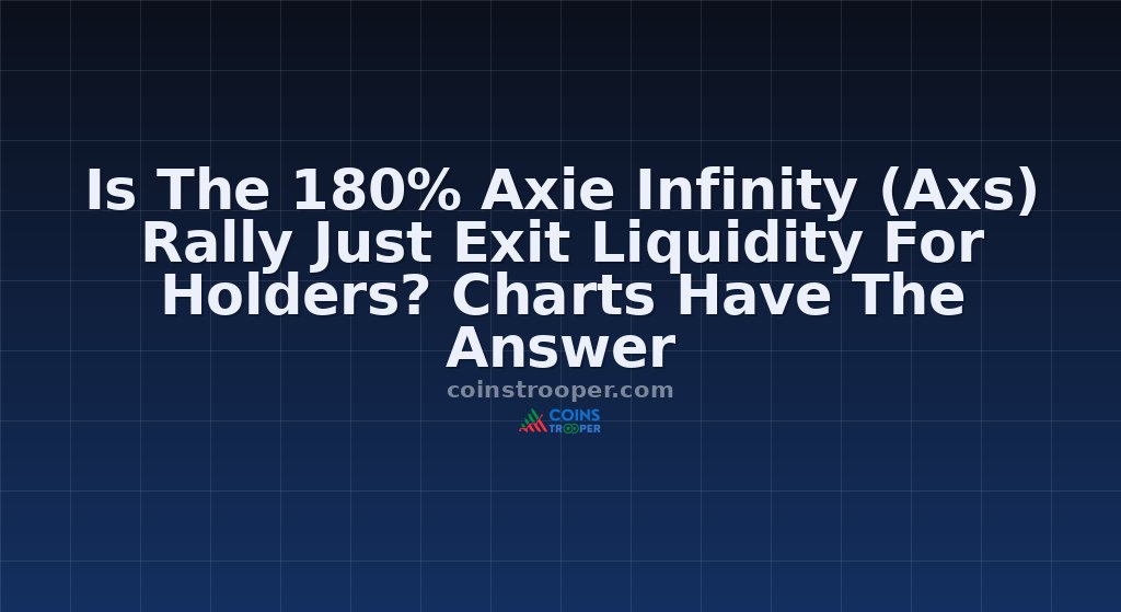 Is The 180% Axie Infinity (Axs) Rally Just Exit Liquidity For Holders? Charts Have The Answer