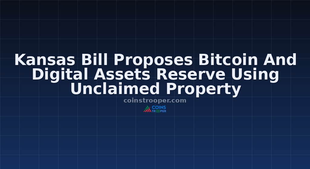 Kansas Bill Proposes Bitcoin And Digital Assets Reserve Using Unclaimed Property