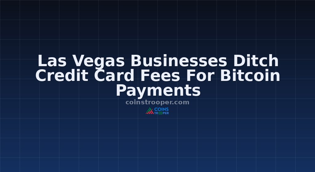 Las Vegas Businesses Ditch Credit Card Fees For Bitcoin Payments