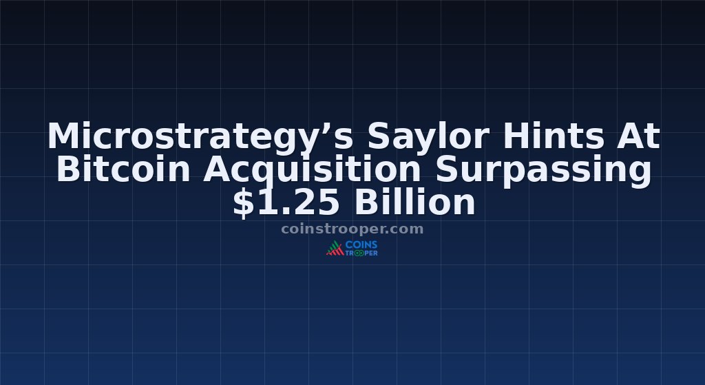 Microstrategy’s Saylor Hints At Bitcoin Acquisition Surpassing $1.25 Billion