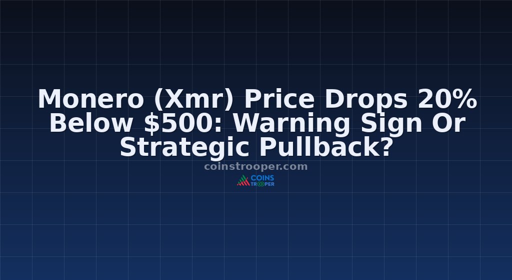 Monero (Xmr) Price Drops 20% Below $500: Warning Sign Or Strategic Pullback?