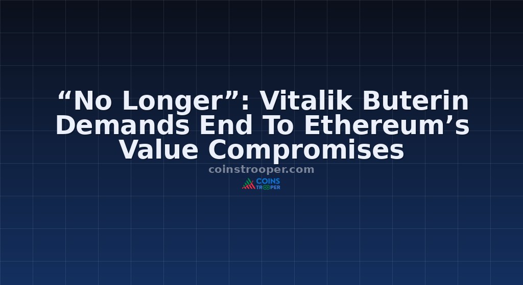 “No Longer”: Vitalik Buterin Demands End To Ethereum’s Value Compromises