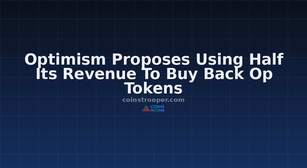 Optimism Proposes Using Half Its Revenue To Buy Back Op Tokens