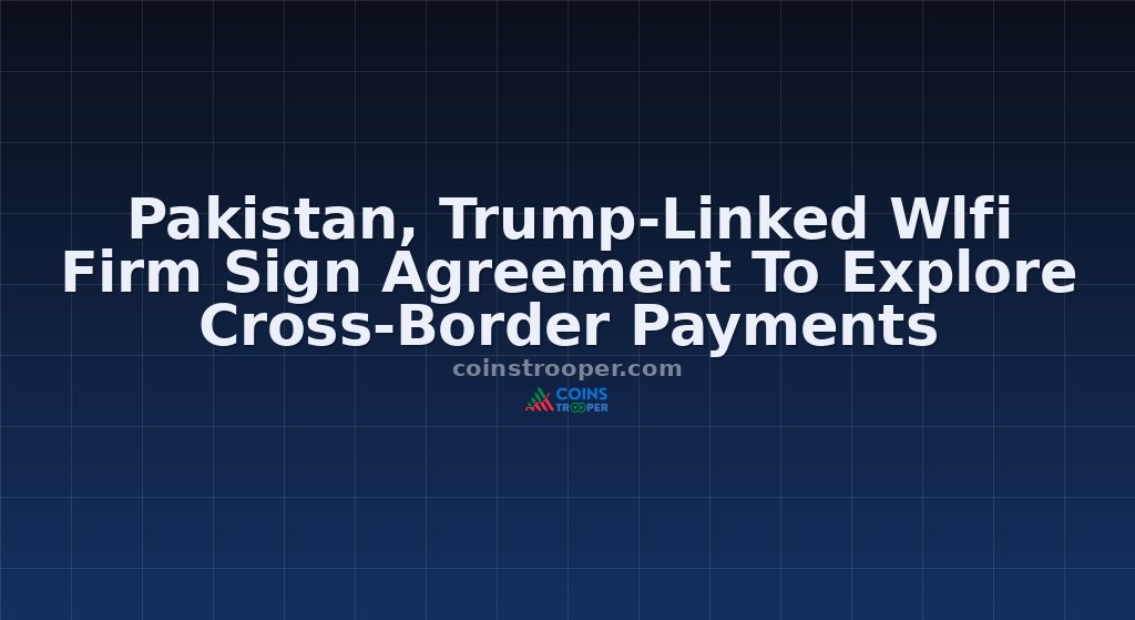 Pakistan, Trump-Linked Wlfi Firm Sign Agreement To Explore Cross-Border Payments
