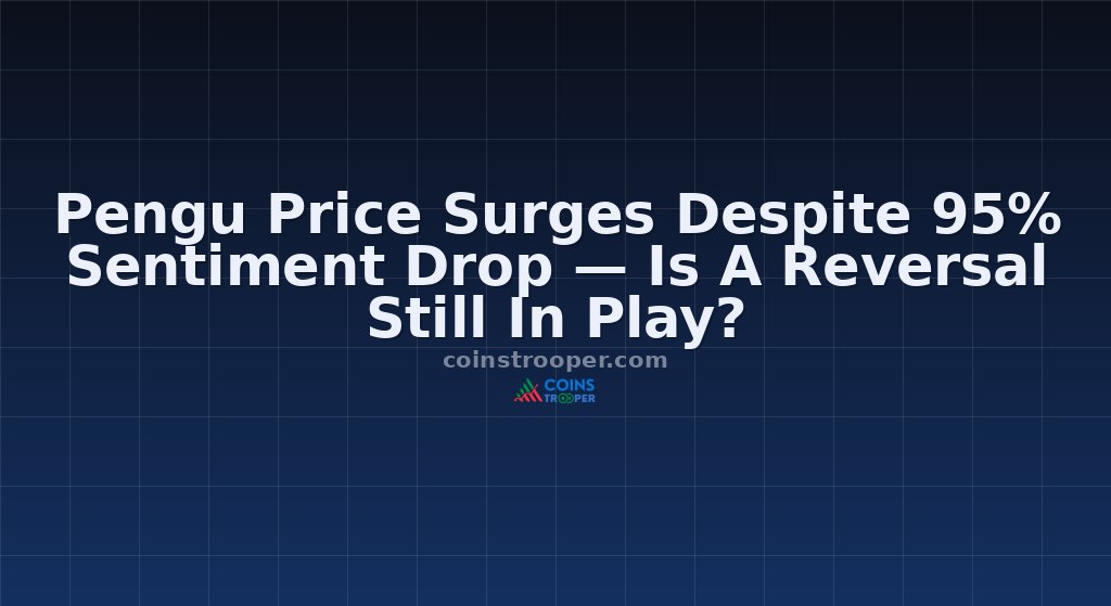 Pengu Price Surges Despite 95% Sentiment Drop — Is A Reversal Still In Play?