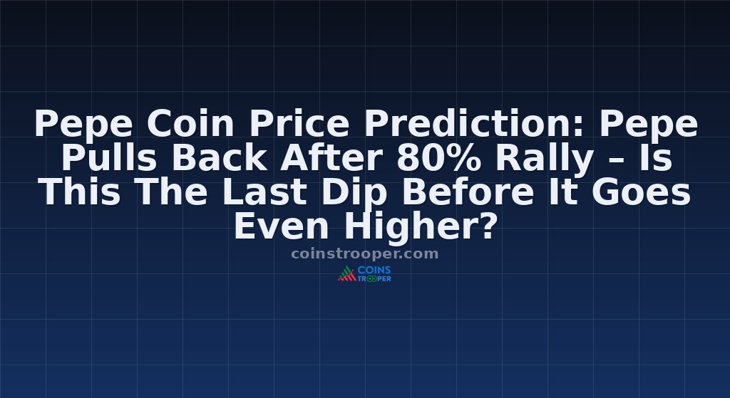 Pepe Coin Price Prediction: Pepe Pulls Back After 80% Rally – Is This The Last Dip Before It Goes Even Higher?