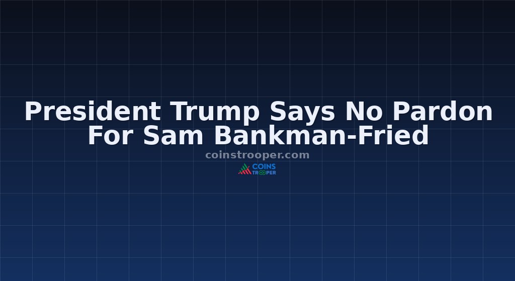 President Trump Says No Pardon For Sam Bankman-Fried