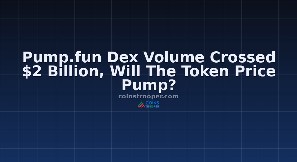 Pump.fun Dex Volume Crossed $2 Billion, Will The Token Price Pump?