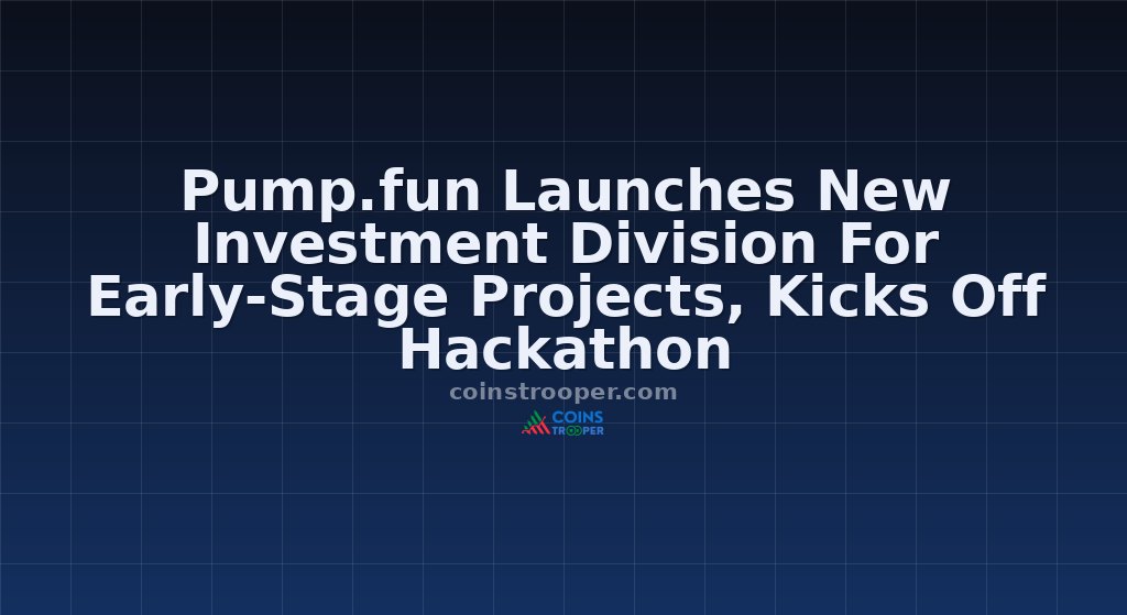 Pump.fun Launches New Investment Division For Early-Stage Projects, Kicks Off Hackathon