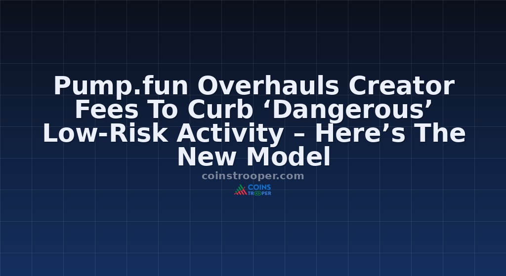 Pump.fun Overhauls Creator Fees To Curb ‘Dangerous’ Low-Risk Activity – Here’s The New Model