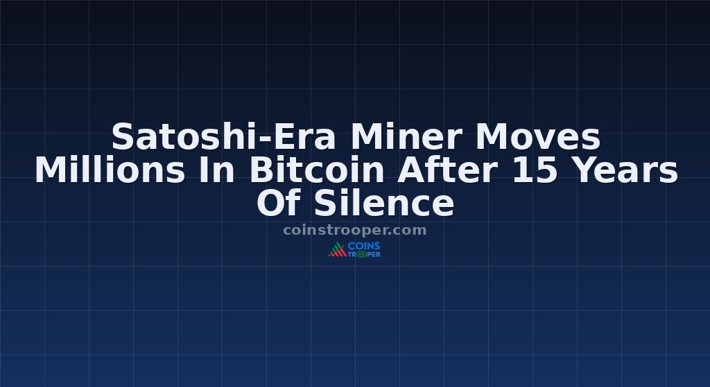 Satoshi-Era Miner Moves Millions In Bitcoin After 15 Years Of Silence