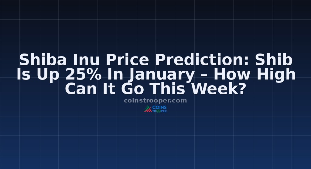 Shiba Inu Price Prediction: Shib Is Up 25% In January – How High Can It Go This Week?