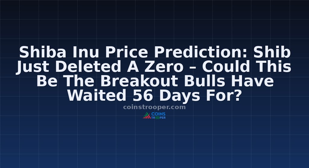 Shiba Inu Price Prediction: Shib Just Deleted A Zero – Could This Be The Breakout Bulls Have Waited 56 Days For? 