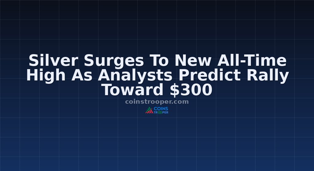 Silver Surges To New All-Time High As Analysts Predict Rally Toward $300