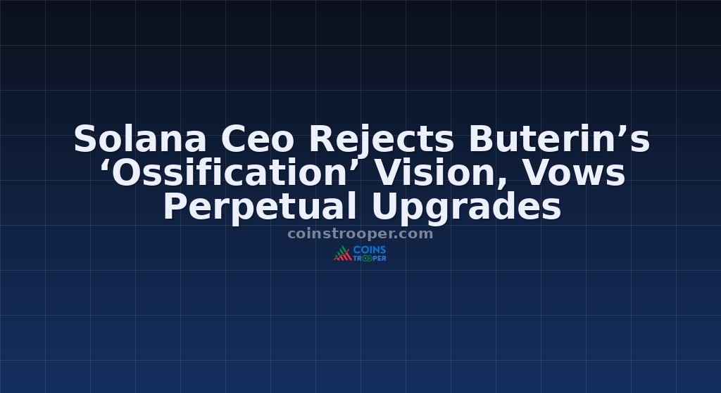 Solana Ceo Rejects Buterin’s ‘Ossification’ Vision, Vows Perpetual Upgrades
