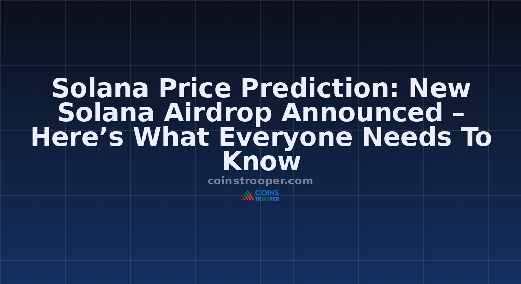 Solana Price Prediction: New Solana Airdrop Announced – Here’s What Everyone Needs To Know