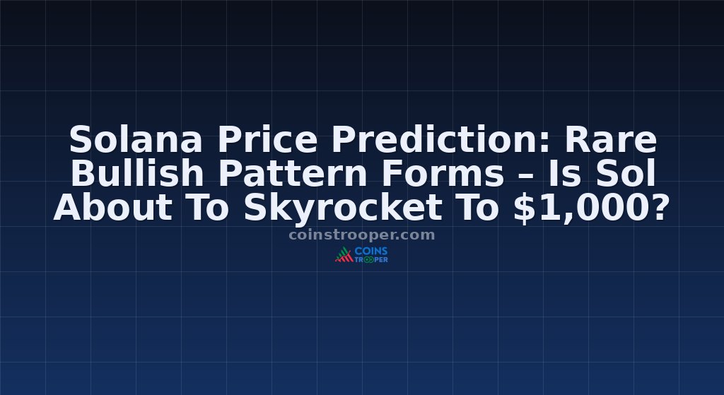 Solana Price Prediction: Rare Bullish Pattern Forms – Is Sol About To Skyrocket To $1,000?