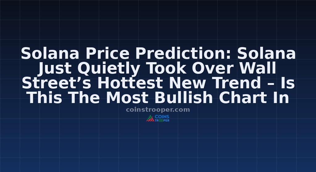 Solana Price Prediction: Solana Just Quietly Took Over Wall Street’s Hottest New Trend – Is This The Most Bullish Chart In Crypto?