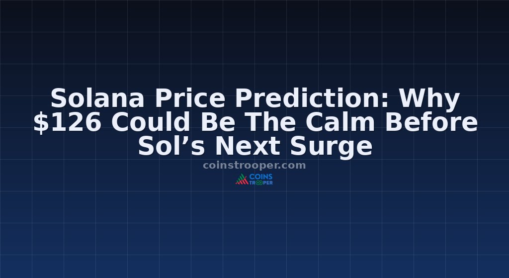 Solana Price Prediction: Why $126 Could Be The Calm Before Sol’s Next Surge