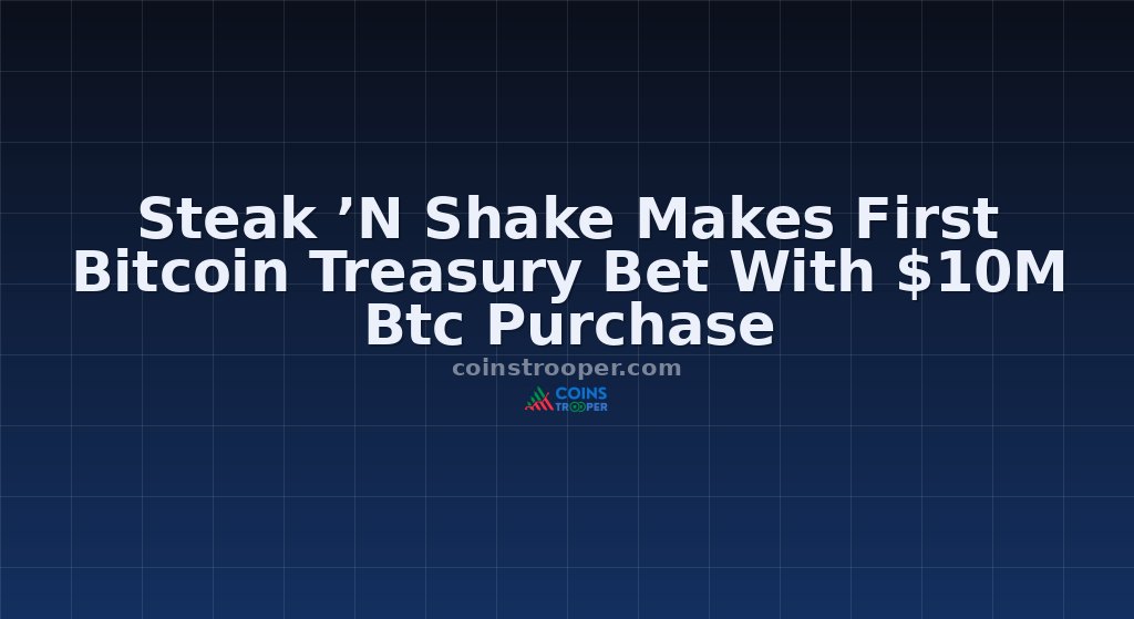 Steak ’N Shake Makes First Bitcoin Treasury Bet With $10M Btc Purchase