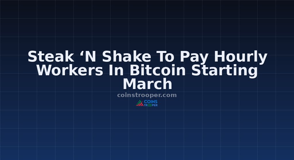 Steak ‘N Shake To Pay Hourly Workers In Bitcoin Starting March