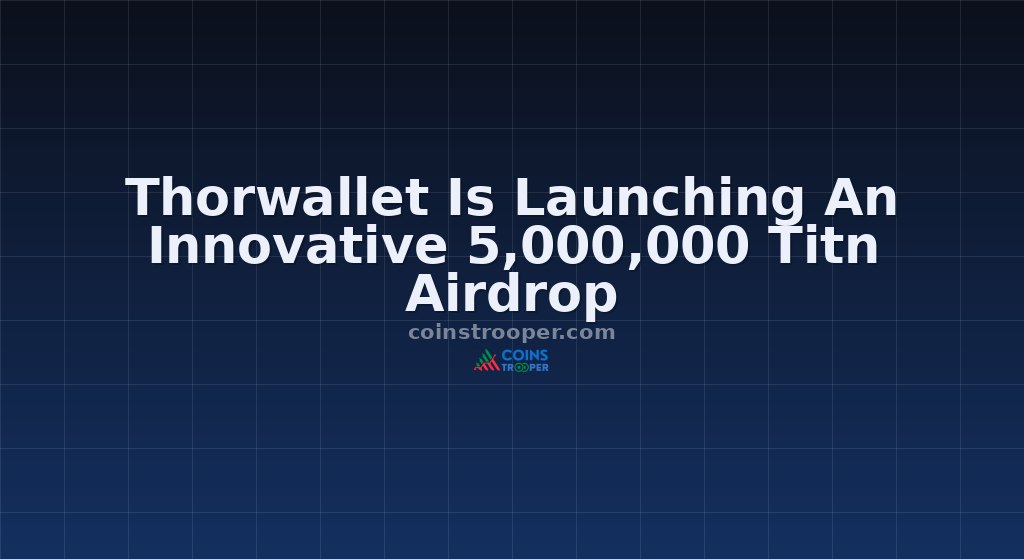 Thorwallet Is Launching An Innovative 5,000,000 Titn Airdrop