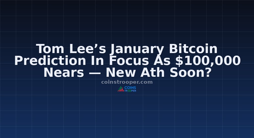 Tom Lee’s January Bitcoin Prediction In Focus As $100,000 Nears — New Ath Soon?