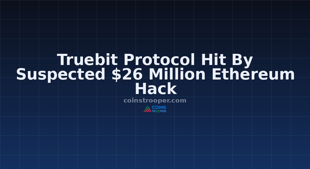 Truebit Protocol Hit By Suspected $26 Million Ethereum Hack