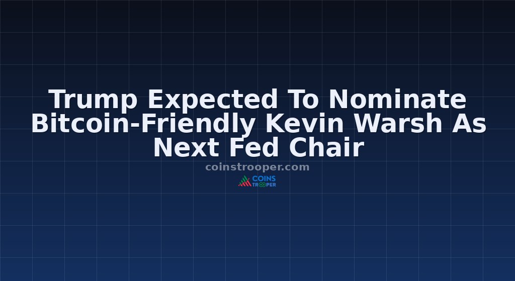 Trump Expected To Nominate Bitcoin-Friendly Kevin Warsh As Next Fed Chair